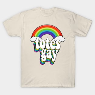 Totes Gay Rainbow Pride Design T-Shirt